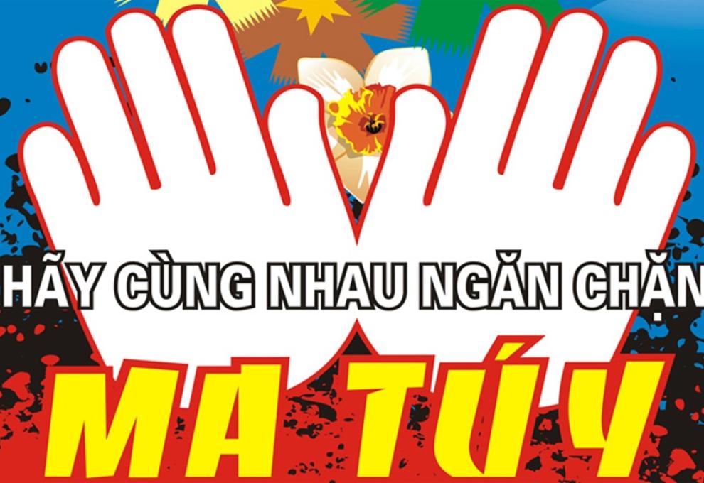 Hãy nói Không với ma túy vì một cuộc sống an toàn, lành mạnh và hạnh phúc!