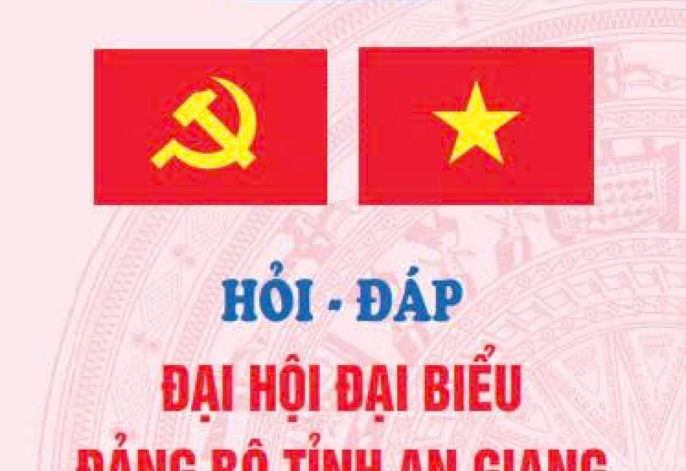 HỎI ĐÁP ĐẠI HỘI ĐẢNG BỘ TỈNH AN GIANG LẦN THỨ I, NK 2025-2030