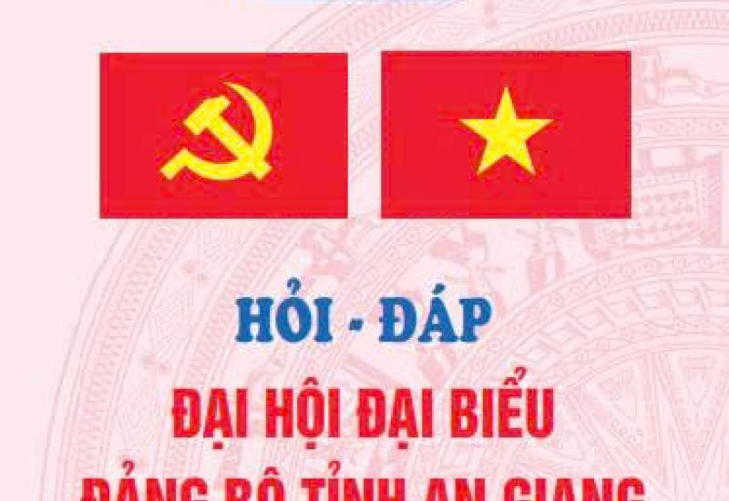 HỎI ĐÁP ĐẠI HỘI ĐẢNG BỘ TỈNH AN GIANG LẦN THỨ I, NK 2025-2030