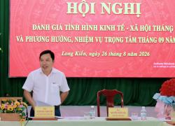 Long Kiến sơ kết tình hình kinh tế - xã hội tháng 8 năm 2026 