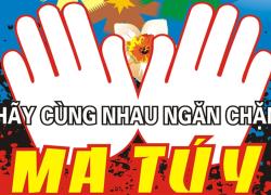 Hãy nói Không với ma túy vì một cuộc sống an toàn, lành mạnh và hạnh phúc!