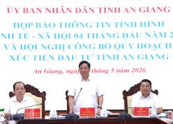 An Giang tổ chức Họp báo thông tin tình hình kinh tế - xã hội và Hội nghị công bố Quy hoạch và Xúc tiến đầu tư tỉnh